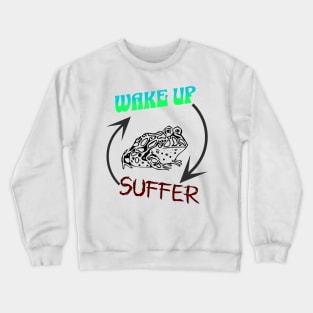 Wake Up, Suffer, Repeat, Frog Crewneck Sweatshirt